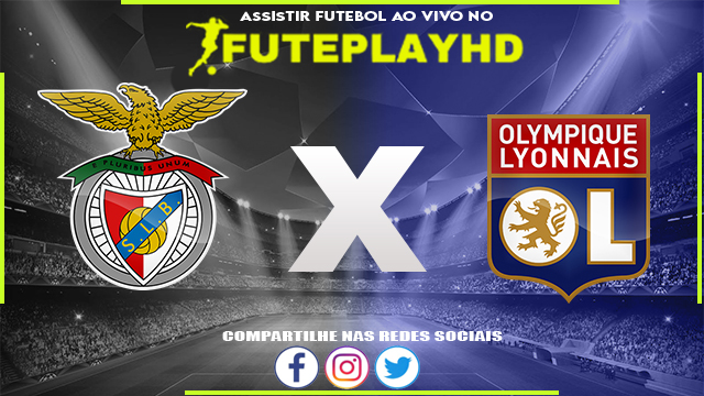 Assistir Benfica x Lyon AO VIVO Online 19/03/2024