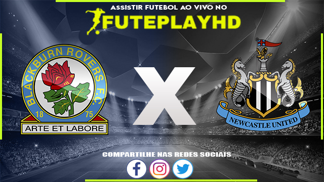 Assistir Blackburn x Newcastle AO VIVO Online 27/02/2024