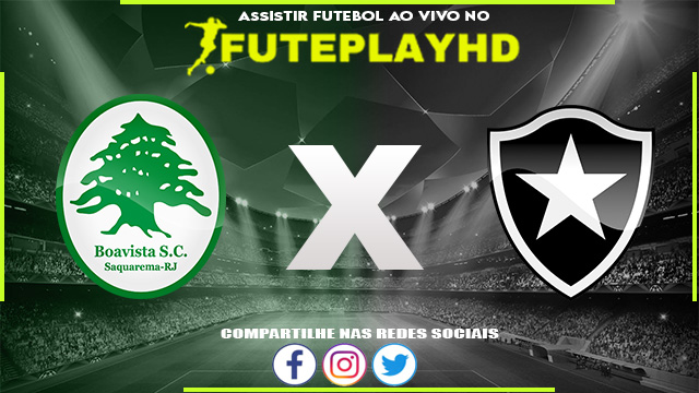 Assisti Boavista x Botafogo AO VIVO Online 24/01/2024