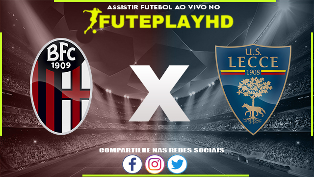 Assistir Bologna x Lecce AO VIVO Online 11/02/2024