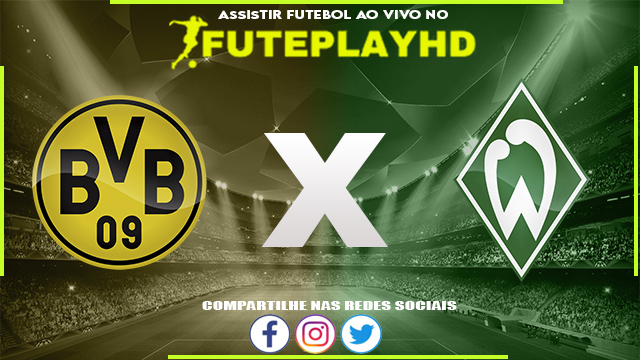 Assistir Borussia Dortmund x Werder Bremen AO VIVO Online 20/10/2023