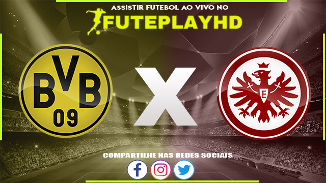 Assistir Borussia Dortmund x Eintracht Frankfurt AO VIVO Online 17/03/2024