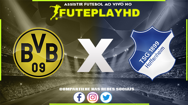 Assistir Borussia Dortmund x Hoffenheim AO VIVO Online 25/02/2024