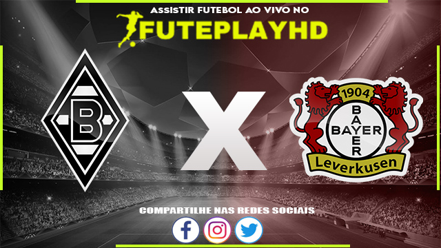 Assistir Borussia M’gladbach x Bayer Leverkusen AO VIVO Online 26/08/2023