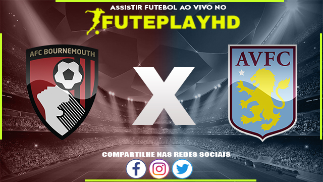 Assistir Bournemouth x Aston Villa AO VIVO Online 03/12/2023