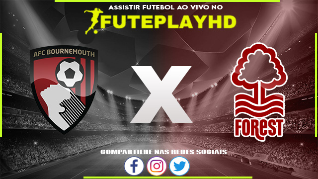 Assistir Bournemouth x Nottingham Forest AO VIVO Online 04/02/2024