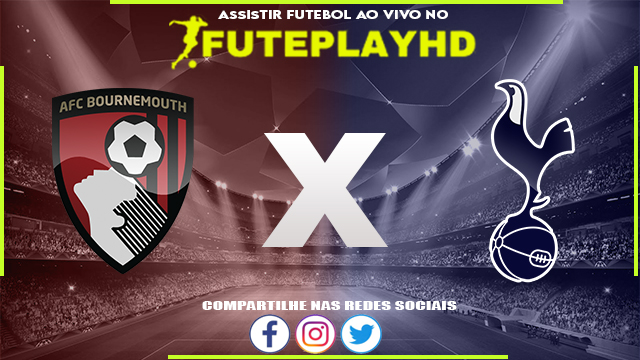 Assistir Bournemouth x Tottenham AO VIVO Online 26/08/2023