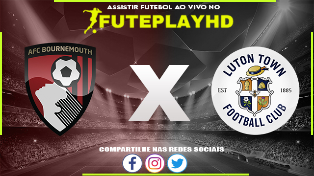 Assistir Bournemouth x Luton AO VIVO Online 16/12/2023