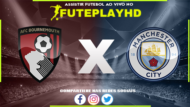 Assistir Bournemouth x Manchester City AO VIVO Online 24/02/2024