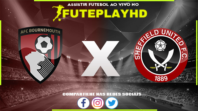 Assistir Bournemouth x Sheffield United AO VIVO Online 09/03/2024