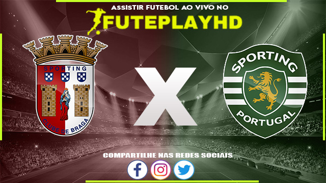 Assistir Braga x Sporting AO VIVO Online 23/01/2024