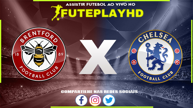 Assistir Brentford x Chelsea AO VIVO Online 02/03/2024