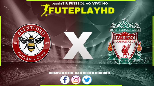 Assistir Brentford x Liverpool AO VIVO Online 17/02/2024