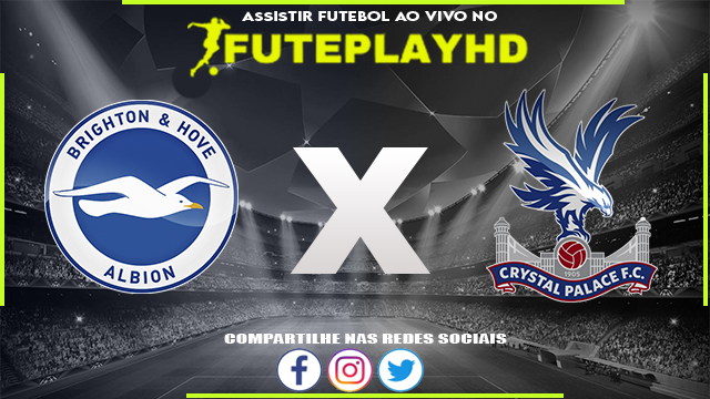 Assistir Brighton x Crystal Palace AO VIVO Online 03/02/2024