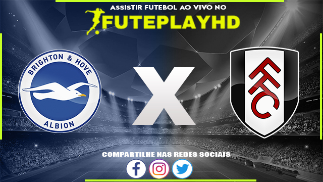 Assistir Brighton x Fulham AO VIVO Online 29/10/2023