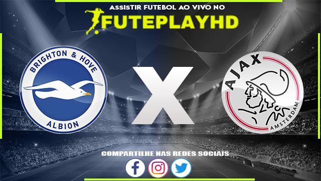 Assistir Brighton x Ajax AO VIVO Online 26/10/2023