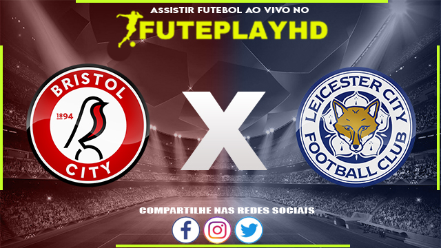 Assistir Bristol City x Leicester City AO VIVO Online 29/03/2024