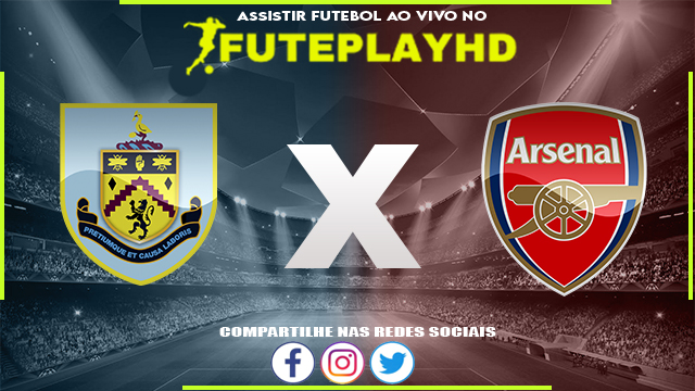 Assistir Burnley x Arsenal AO VIVO Online 17/02/2024