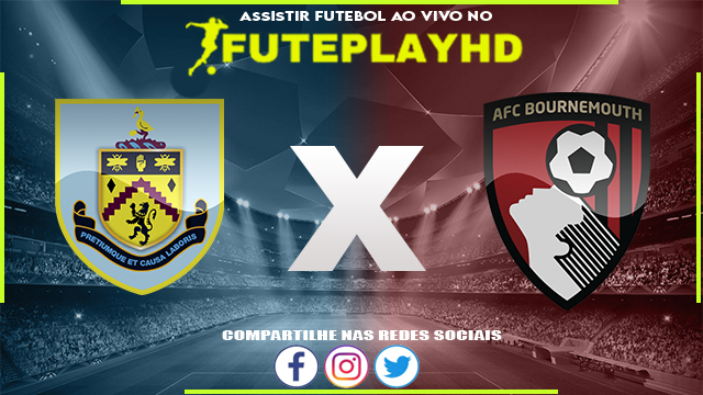 Assistir Burnley x Bournemouth AO VIVO Online 03/03/2024