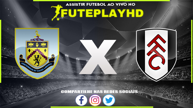 Assistir Burnley x Fulham AO VIVO Online 03/02/2024