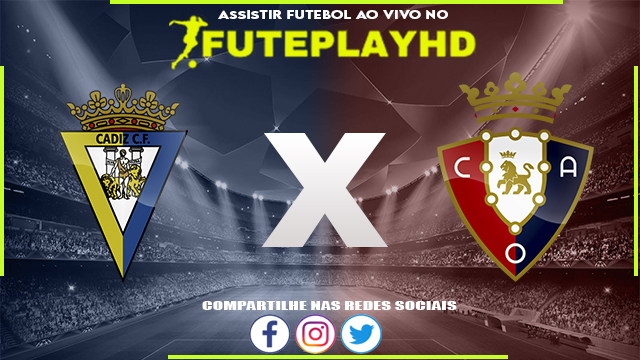 Assistir Cadiz x Osasuna AO VIVO Online 10/12/2023