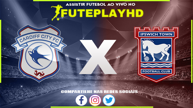 Assistir Cardiff City x Ipswich AO VIVO Online 09/03/2024