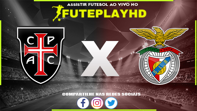 Assistir Casa Pia x Benfica AO VIVO Online 17/03/2024