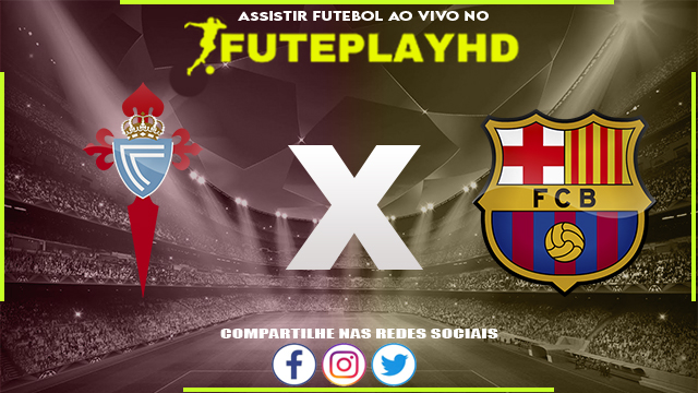 Assistir Celta Vigo x Barcelona AO VIVO Online 17/02/2024