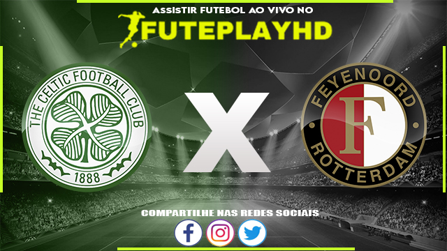 Assistir Celtic x Feyenoord AO VIVO Online 13/12/2023