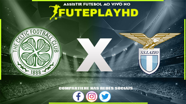 Assistir Celtic x Lazio AO VIVO Online 04/10/2023