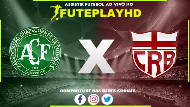 Assistir Chapecoense x CRB AO VIVO Online 09/07/2023