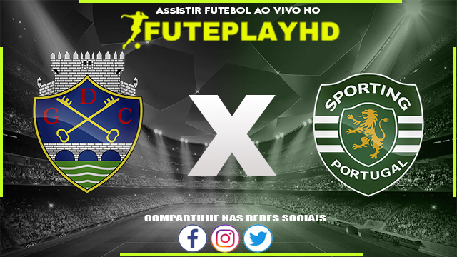 Assistir Chaves x Sporting AO VIVO Online 13/01/2024