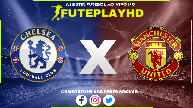 Assistir Chelsea x Manchester United AO VIVO Online 04/04/2024