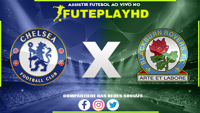 Assistir Chelsea x Blackburn AO VIVO Online 01/11/2023