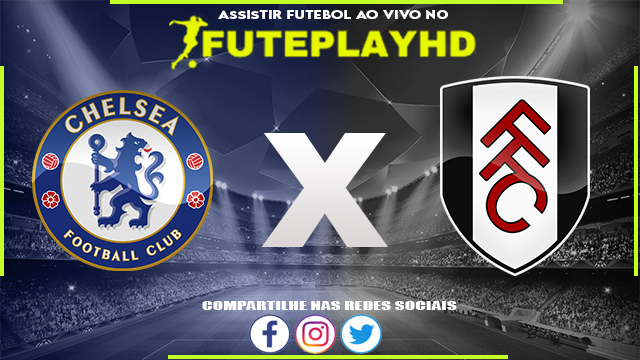 Assistir Chelsea x Fulham AO VIVO Online 13/01/2024