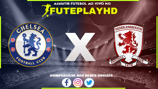 Assistir Chelsea x Middlesbrough AO VIVO Online 23/01/2024