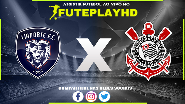 Assistir Cianorte x Corinthians AO VIVO Online 22/02/2024