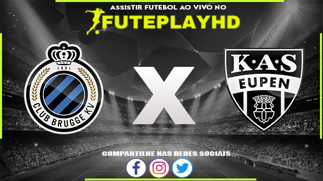 Assistir Club Brugge x AS Eupen AO VIVO Online 10/02/2024