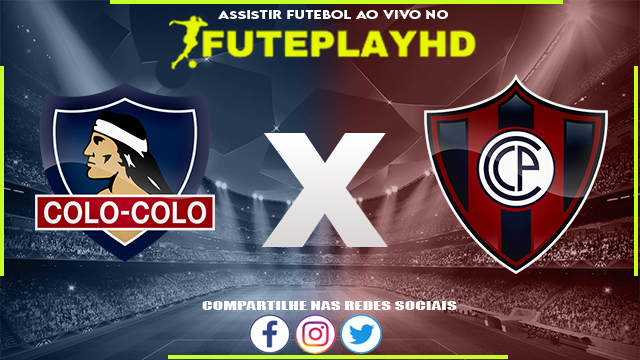 Assistir Colo Colo x Cerro Porteno AO VIVO Online 03/04/2024