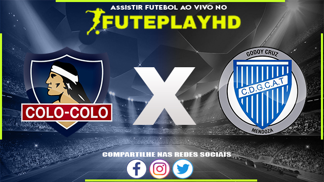 Assistir Colo Colo x Godoy Cruz AO VIVO Online 29/02/2024