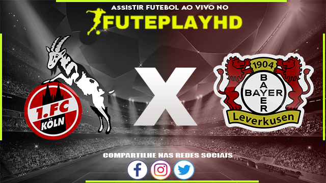 Assistir Colônia x Bayer Leverkusen AO VIVO Online 03/03/2024