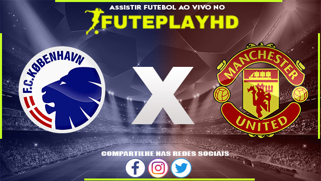 Assistir Copenhagen x Manchester United AO VIVO Online 08/11/2023