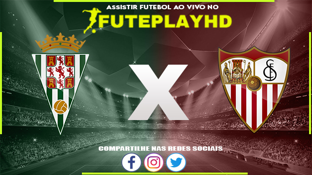 Assistir Cordoba x Sevilla AO VIVO Online 14/07/2023