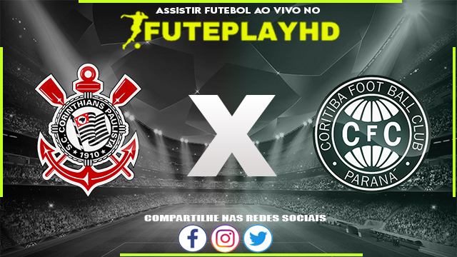 Assistir Corinthians x Coritiba AO VIVO Online 13/08/2023