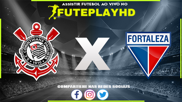 Assistir Corinthians x Fortaleza AO VIVO Online 05/04/2024