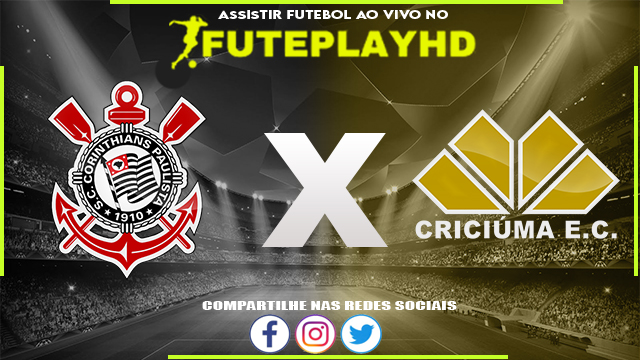 Assistir Corinthians x Criciúma AO VIVO Online 01/03/2024