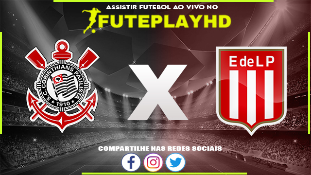 Assistir Corinthians x Estudiantes AO VIVO Online 22/08/2023