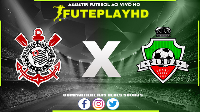 Assistir Corinthians x Pinda AO VIVO Online 21/08/2023