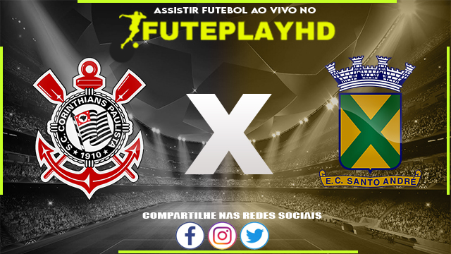 Assistir Corinthians x Santo André AO VIVO Online 02/03/2024