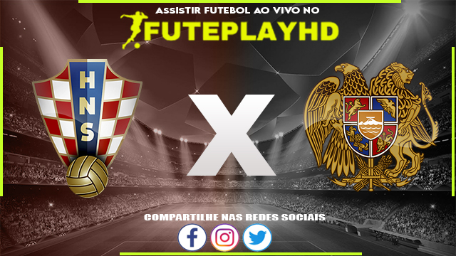 Assistir Croácia x Armenia AO VIVO Online 21/11/2023